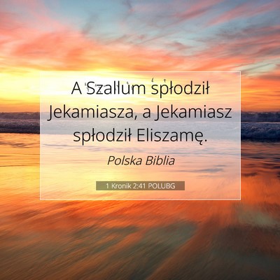 1 Kronik 2:41 Werset Biblijny Wyjaśniony