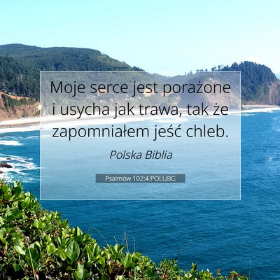 Psalmów 102:4 POLUBG Obraz Wersetu Biblijnego