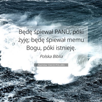 Psalmów 104:33 POLUBG Obraz Wersetu Biblijnego