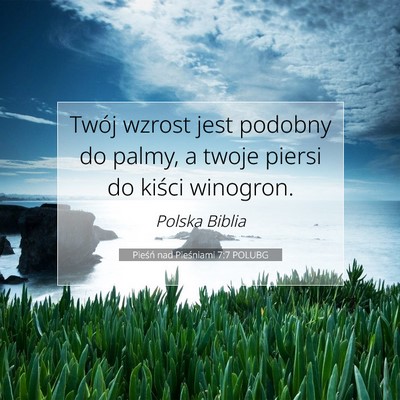 Pieśń nad Pieśniami 7:7 POLUBG Obraz Wersetu Biblijnego