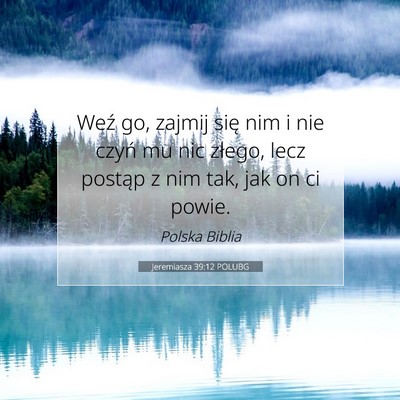Jeremiasza 39:12 Werset Biblijny Wyjaśniony