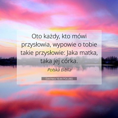 Ezechiela 16:44 POLUBG Obraz Wersetu Biblijnego
