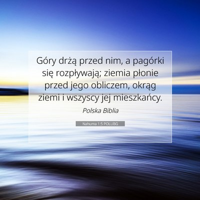 Nahuma 1:5 Werset Biblijny Wyjaśniony