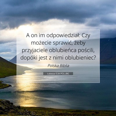 Łukasza 5:34 Werset Biblijny Wyjaśniony