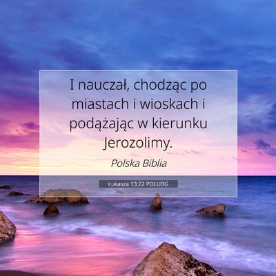 Łukasza 13:22 Werset Biblijny Wyjaśniony