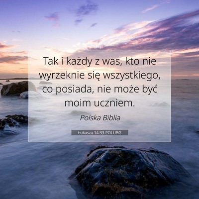 Łukasza 14:33 POLUBG Obraz Wersetu Biblijnego