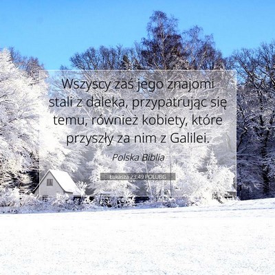 Łukasza 23:49 Werset Biblijny Wyjaśniony