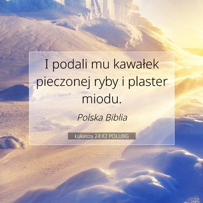 Łukasza 24:42 Werset Biblijny Wyjaśniony