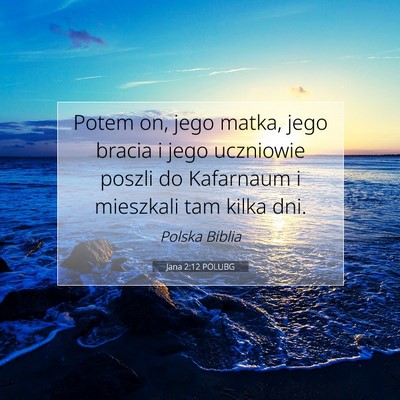 Jana 2:12 Werset Biblijny Wyjaśniony
