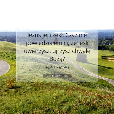 Jana 11:40 POLUBG Obraz Wersetu Biblijnego
