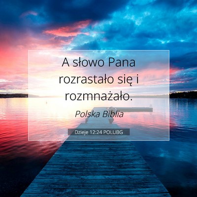 Dzieje 12:24 POLUBG Obraz Wersetu Biblijnego