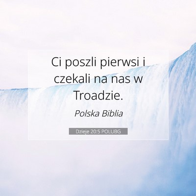 Dzieje 20:5 POLUBG Obraz Wersetu Biblijnego