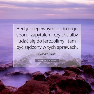 Dzieje 25:20 POLUBG Obraz Wersetu Biblijnego
