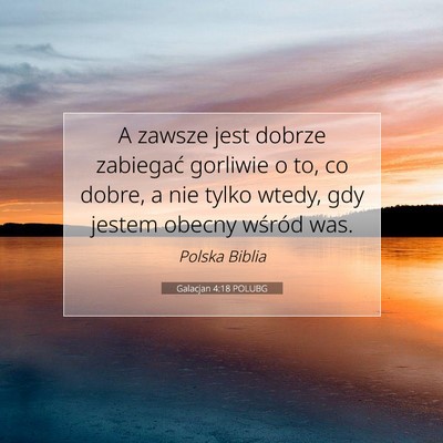 Galacjan 4:18 POLUBG Obraz Wersetu Biblijnego