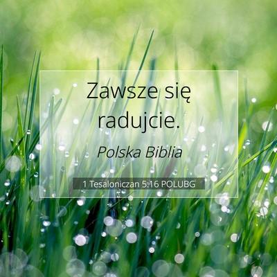 1 Tesaloniczan 5:16 POLUBG Obraz Wersetu Biblijnego